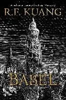 Babel: Or the Necessity of Violence: An Arcane History of the Oxford Translators' Revolution