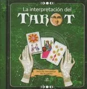 La Interpretación del Tarot: Incluye una Baraja de 78 Cartas