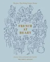 French at Heart: Recipes That Bring France Home