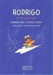 Rodrigo se fue a otro lugar
