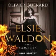 Elsie Waldon Tome 2 : Conflits