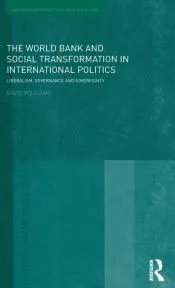 The World Bank and Social Transformation in International Politics