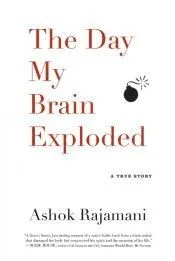 The Day My Brain Exploded