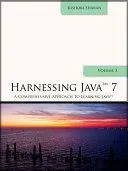 Harnessing Java 7: A Comprehensive Approach to Learning Java