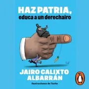 Haz Patria: Educa A Un Derechairo