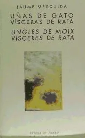 Uñas de gato, vísceras de rata