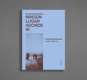 NINGUN LUGAR ADONDE IR