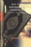 Guía divina: desbloqueando la sabiduría del Corán y los hadices