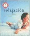 RELAJACION. EJERCICIOS E INSPIRACIONES PARA TU BIENESTAR
