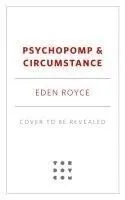 Psychopomp & Circumstance