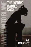 A Woman to Blame: The Kerry Babies Case