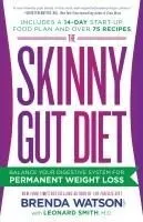 The Skinny Gut Diet: Balance Your Digestive System for Permanent Weight Loss