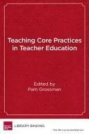 Teaching Core Practices in Teacher Education