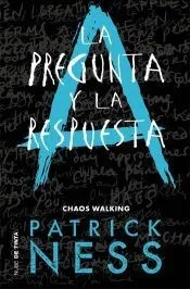 La pregunta y la respuesta (Chaos Walking 2)