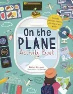 On the Plane Activity Book: Includes Puzzles, Mazes, and a Map of the World