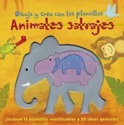Animales Salvajes. Dibuja Y Crea Con Plantillas