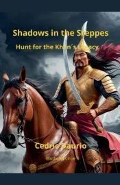 Shadows in the Steppe- Hunt for the Khan´s Legacy