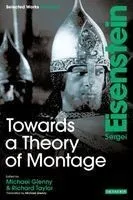 Towards a Theory of Montage: Sergei Eisenstein Selected Works, Volume 2