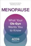 Menopause: What Your Ob-GYN Wants You to Know