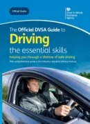 The Official Dvsa Guide To Driving: The Essential Skills
