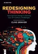 Redesigning Thinking: How Service Design Is Solving Our 21st Century Challenges