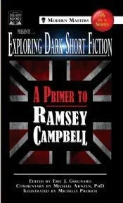 Exploring Dark Short Fiction #6: A Primer to Ramsey Campbell