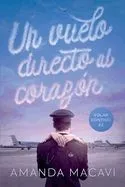 Un Vuelo Directo Al Corazón: (Volar contigo #2)