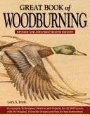 Great Book of Woodburning, Revised and Expanded Second Edition: Pyrography Techniques, Patterns, and Projects for All Skill Levels with 40+ Original