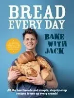 Bread Every Day: Bake with Jack