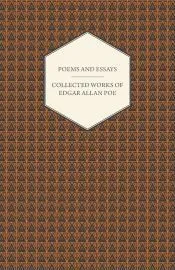 Poems and Essays - Collected Works of Edgar Allan Poe