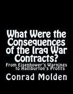 What Were the Consequences of the Iraq War Contracts?: From Eisenhower's Warnings to Halliburton's Profits