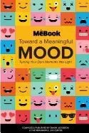 Toward a Meaningful Mood: Turning Your Dark Moments Into Light