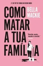 Como matar a tua família