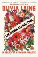 The Garden Against Time: In Search of a Common Paradise