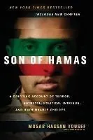 Son of Hamas: A Gripping Account of Terror, Betrayal, Political Intrigue, and Unthinkable Choices