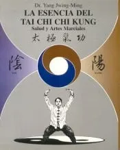 ESENCIA DEL TAI CHI CHI KUNG