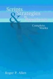 Scripts and Strategies in Hypnotherapy