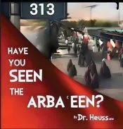 HAVE YOU SEEN THE ARBAʿEEN?