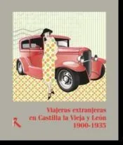 Viajeras extranjeras en Castilla la Vieja y León, 1900-1935