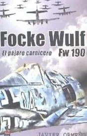 Focke Wulf Fw 190: El pájaro carnicero