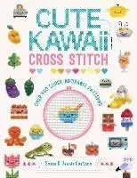 Cute Kawaii Cross Stitch: Over 400 Super Adorable Patterns