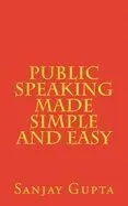Public Speaking Made Simple and Easy