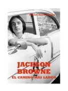 Jackson Browne. El Camino Más Largo