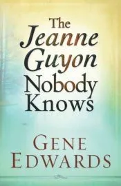 The Jeanne Guyon Nobody Knows