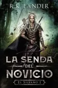 La Senda Del Novicio. El Silvano I