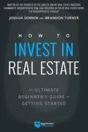 How to Invest in Real Estate: The Ultimate Beginner's Guide to Getting Started