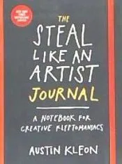 The Steal Like an Artist Journal: A Notebook for Creative Kleptomaniacs