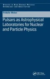 Pulsars as Astrophysical Laboratories for Nuclear and Particle Physics