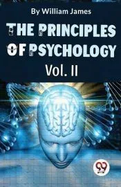 The Principles Of Psychology Volume II