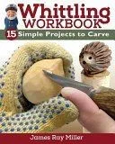 Whittling Workbook: 14 Simple Projects to Carve